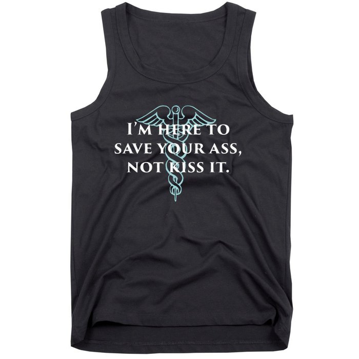 Here To Save Your Ass Not Kiss It Nurse Rn Tank Top