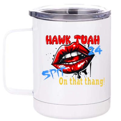 Hawk Tush Spit On That Thing Presidential Candidate Parody Gift 12 oz Stainless Steel Tumbler Cup