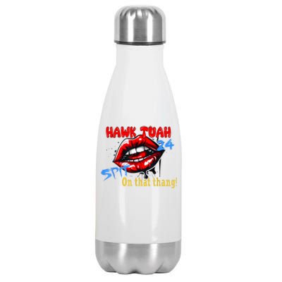 Hawk Tush Spit On That Thing Presidential Candidate Parody Gift Stainless Steel Insulated Water Bottle