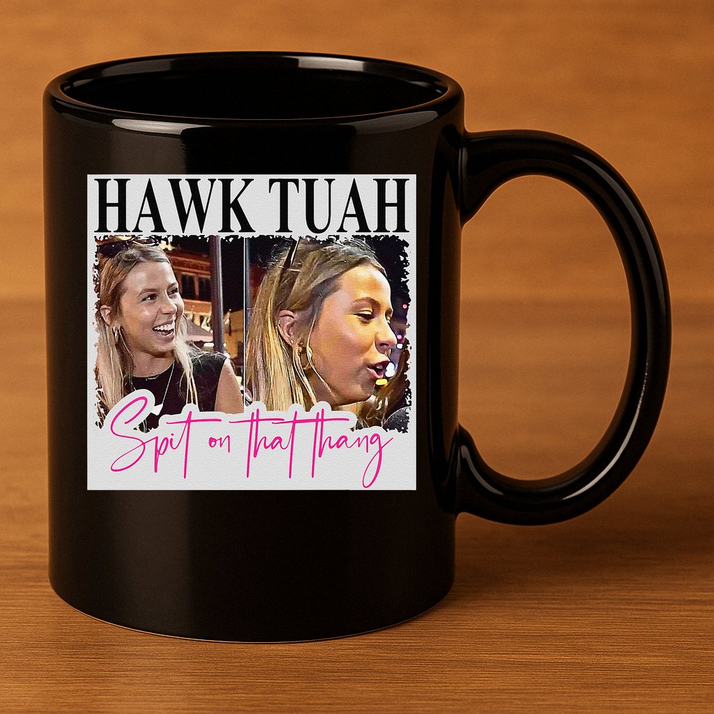 Hawk Tauh Spit On That Thang Funny Hawk Tauhmeme 2024 11oz C Handle Ceramic Mug