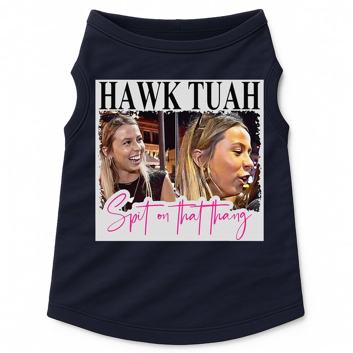Hawk Tauh Spit On That Thang Funny Hawk Tauhmeme 2024 Doggie Tank