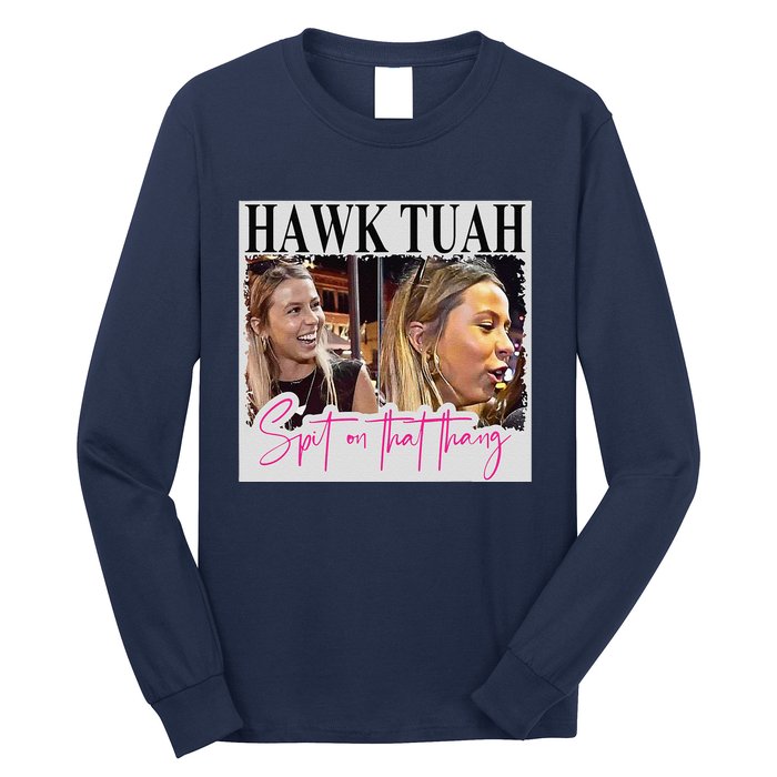 Hawk Tauh Spit On That Thang Funny Hawk Tauhmeme 2024 Long Sleeve Shirt