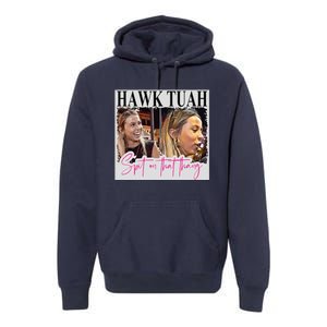 Hawk Tauh Spit On That Thang Funny Hawk Tauhmeme 2024 Premium Hoodie