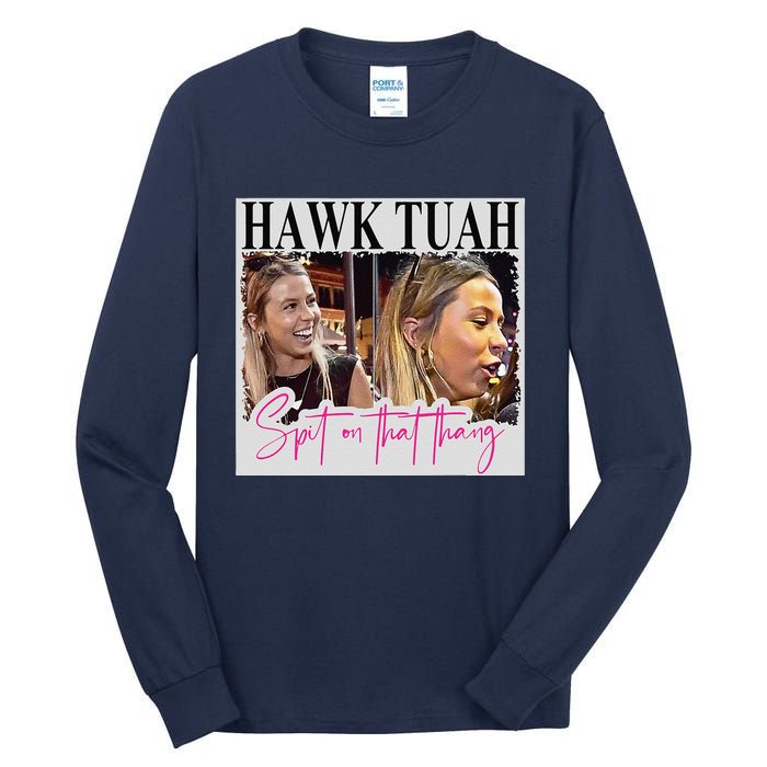 Hawk Tauh Spit On That Thang Funny Hawk Tauhmeme 2024 Tall Long Sleeve T-Shirt