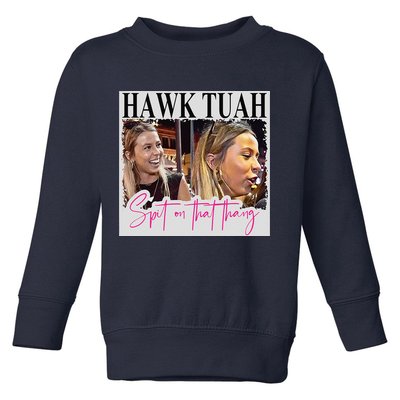 Hawk Tauh Spit On That Thang Funny Hawk Tauhmeme 2024 Toddler Sweatshirt