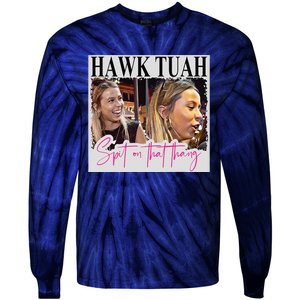 Hawk Tauh Spit On That Thang Funny Hawk Tauhmeme 2024 Tie-Dye Long Sleeve Shirt