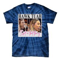 Hawk Tauh Spit On That Thang Funny Hawk Tauhmeme 2024 Tie-Dye T-Shirt