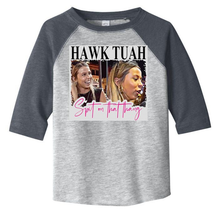 Hawk Tauh Spit On That Thang Funny Hawk Tauhmeme 2024 Toddler Fine Jersey T-Shirt