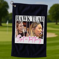 Hawk Tauh Spit On That Thang Funny Hawk Tauhmeme 2024 Golf Towel