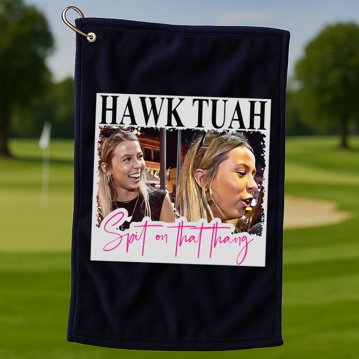Hawk Tauh Spit On That Thang Funny Hawk Tauhmeme 2024 Golf Towel