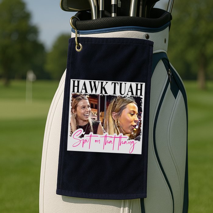 Hawk Tauh Spit On That Thang Funny Hawk Tauhmeme 2024 Golf Towel