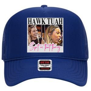 Hawk Tauh Spit On That Thang Funny Hawk Tauhmeme 2024 High Crown Mesh Back Trucker Hat