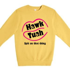 Hawk Tauh Spit On That Thing Retro President For 2024 Parody Premium Crewneck Sweatshirt