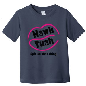 Hawk Tauh Spit On That Thing Retro President For 2024 Parody Toddler T-Shirt