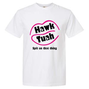 Hawk Tauh Spit On That Thing Retro President For 2024 Parody Garment-Dyed Heavyweight T-Shirt