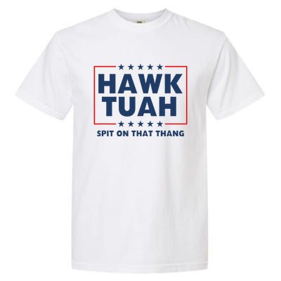 Hawk Tuh Spit On That Thang Garment-Dyed Heavyweight T-Shirt