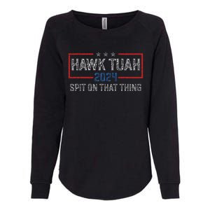 Hawk Tush Spit On That Thing 2024 Parody Womens California Wash Sweatshirt