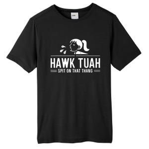 Hawk Tush Spit On That Thing Presidential Candidate Parody Tall Fusion ChromaSoft Performance T-Shirt