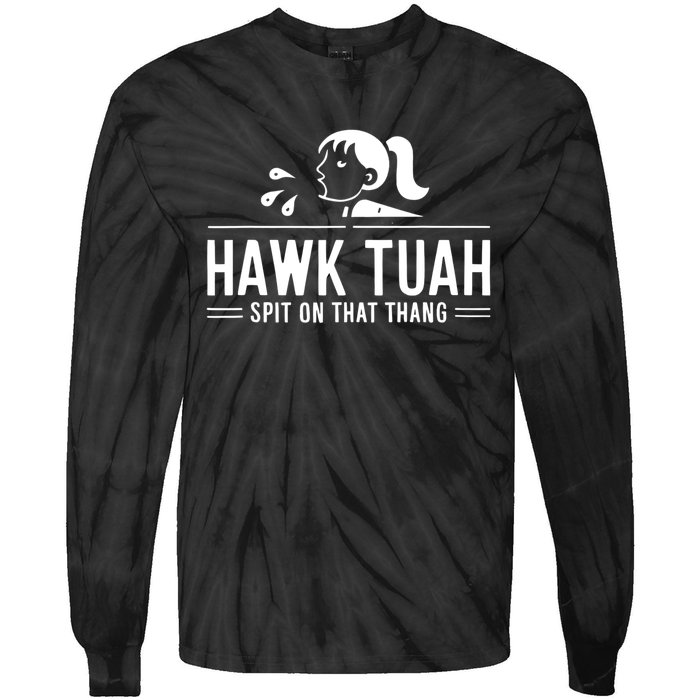 Hawk Tush Spit On That Thing Presidential Candidate Parody Tie-Dye Long Sleeve Shirt