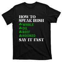 How To Speak Irish Say It Fast Funny Shamrock St Patrick Day T-Shirt