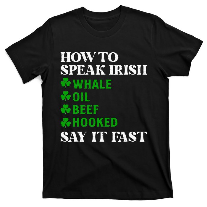 How To Speak Irish Say It Fast Funny Shamrock St Patrick Day T-Shirt