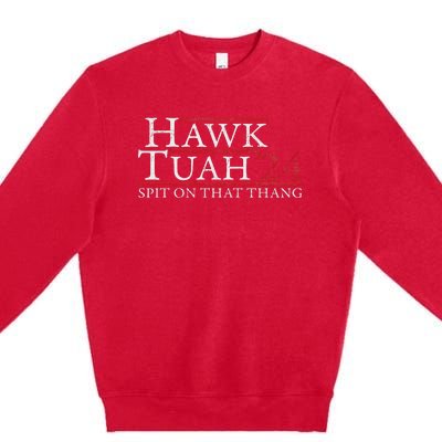 Hawk Tuah Spit On That Thing Candidate Parody Premium Crewneck Sweatshirt