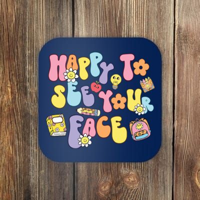 Happy To See Your Face Teacher Coaster