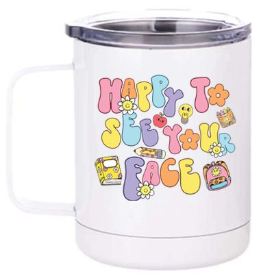 Happy To See Your Face Teacher 12 oz Stainless Steel Tumbler Cup