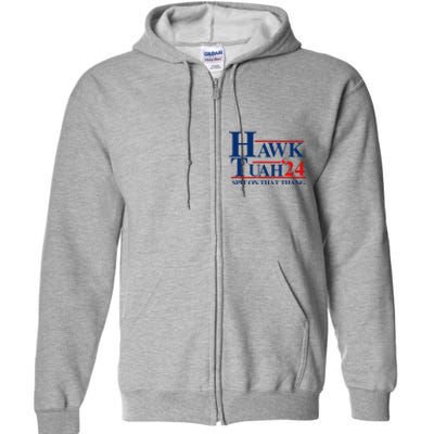 Hawk Tuah Spit On That Thang Full Zip Hoodie