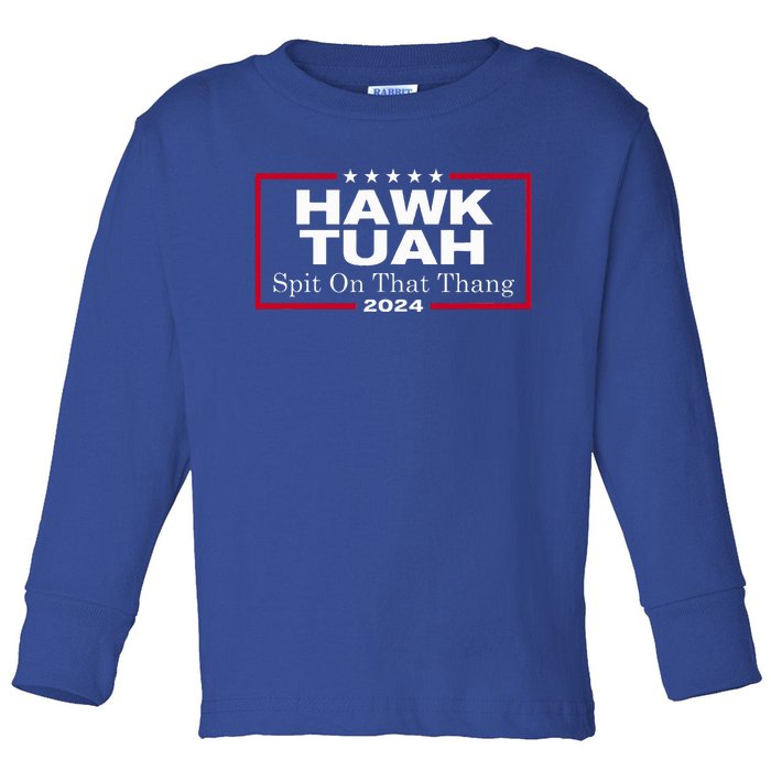 Hawk Tush Spit On That Thang Presidential Candidate Toddler Long Sleeve Shirt