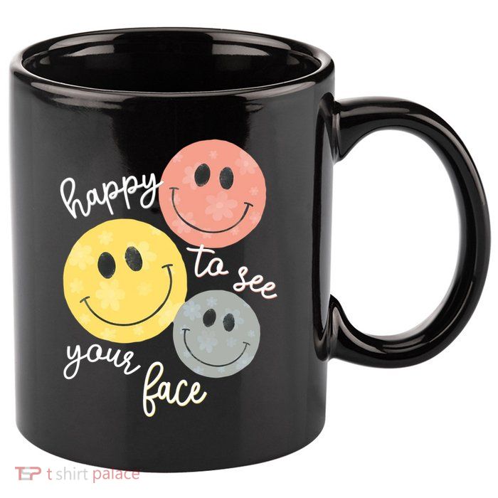 Happy To See Your Face 11oz C Handle Ceramic Mug