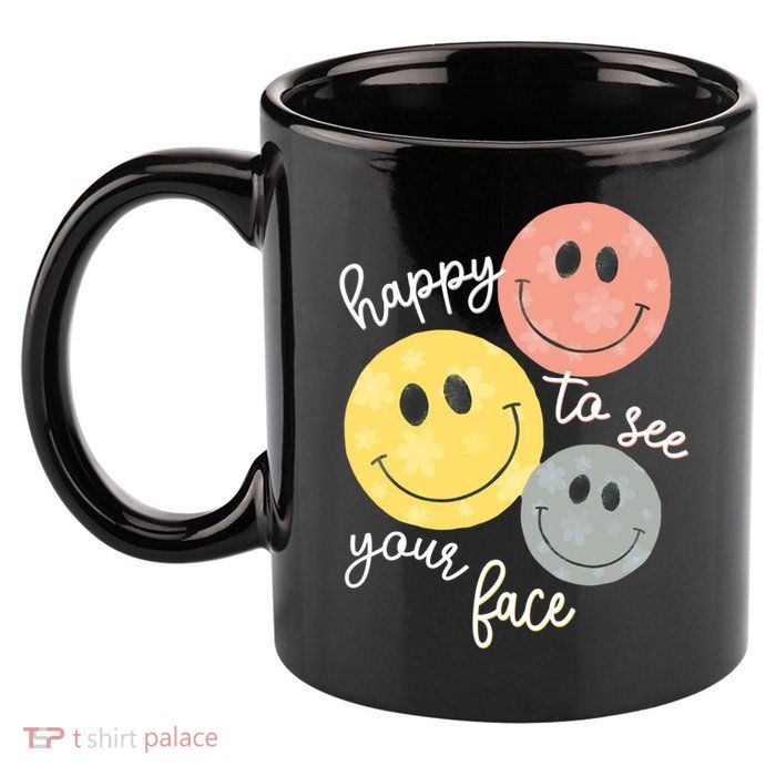 Happy To See Your Face 11oz C Handle Ceramic Mug