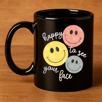 Happy To See Your Face 11oz C Handle Ceramic Mug