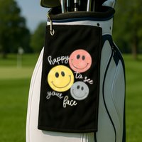 Happy To See Your Face Golf Towel