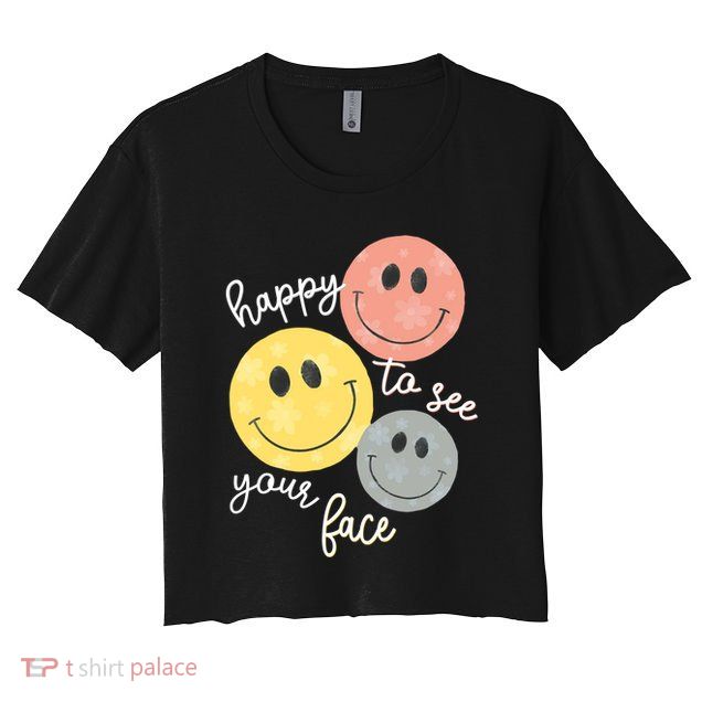 Happy To See Your Face Crop Top