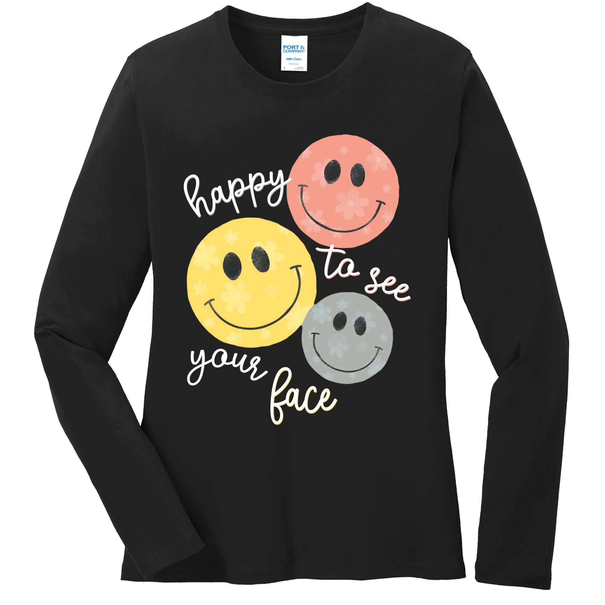 Happy To See Your Face Ladies Long Sleeve Shirt