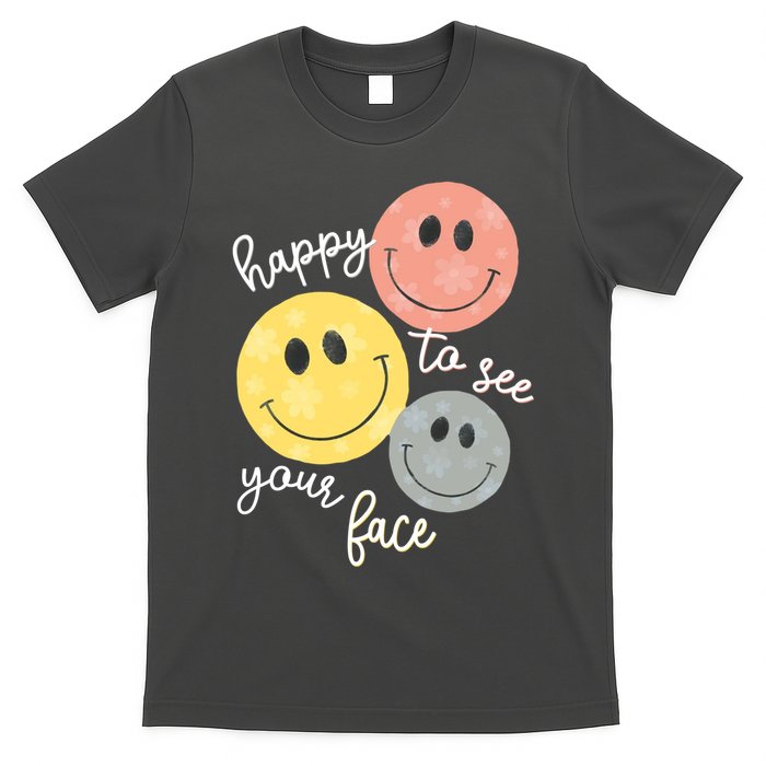 Happy To See Your Face T-Shirt