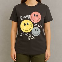 Happy To See Your Face T-Shirt