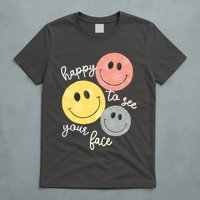 Happy To See Your Face T-Shirt