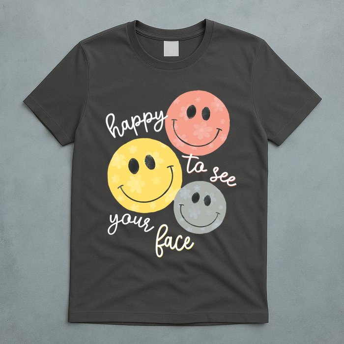Happy To See Your Face T-Shirt