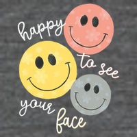 Happy To See Your Face T-Shirt