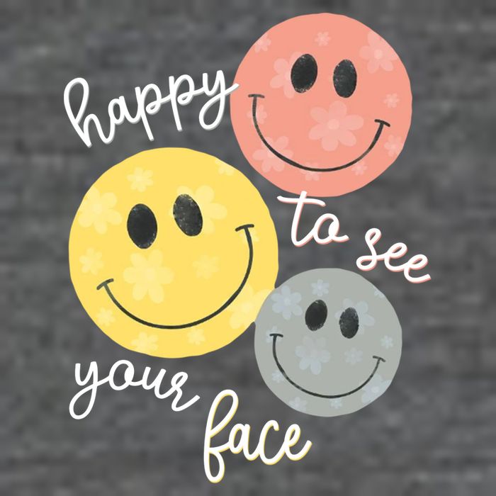 Happy To See Your Face T-Shirt