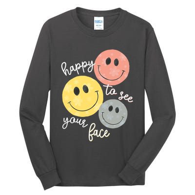 Happy To See Your Face Tall Long Sleeve T-Shirt
