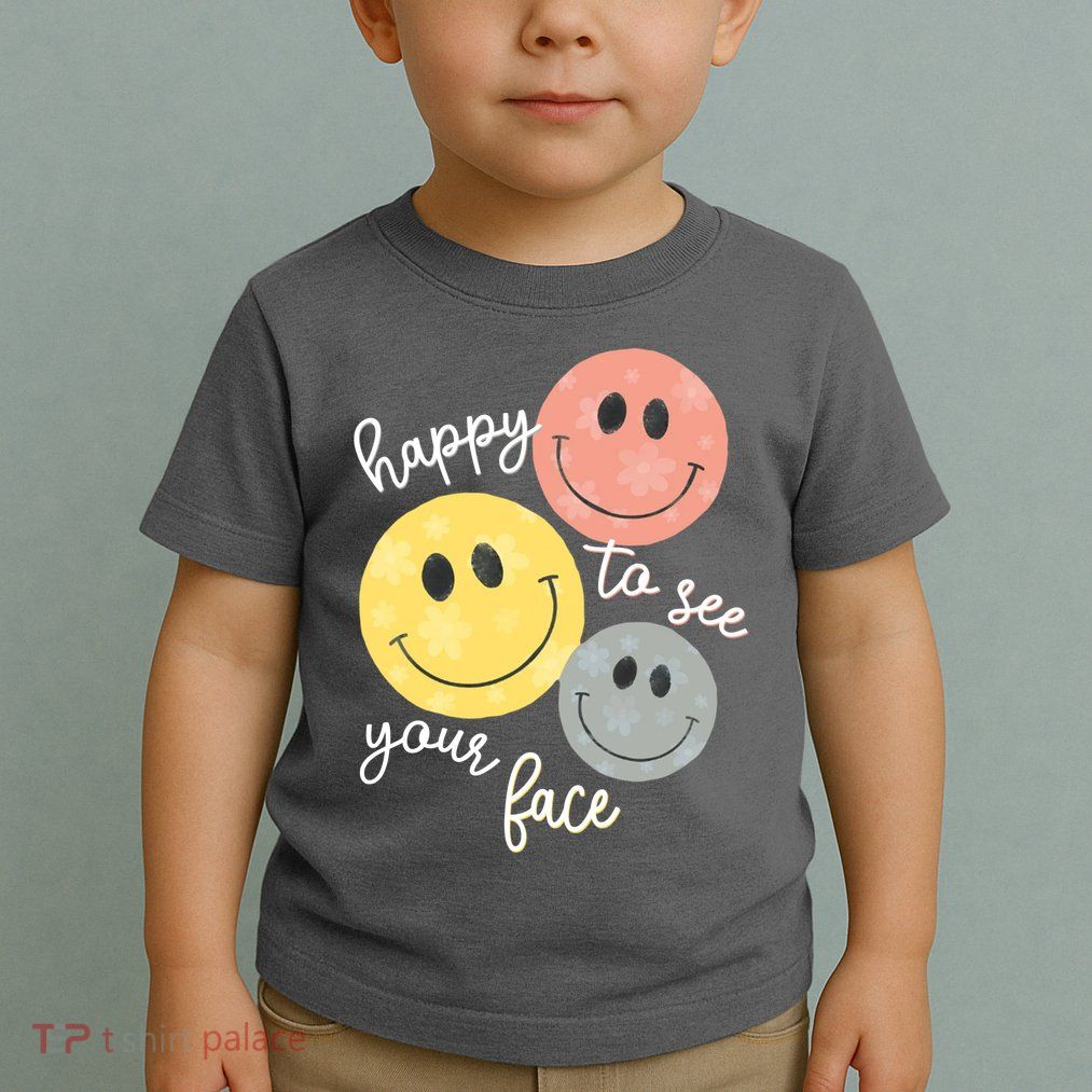 Happy To See Your Face Toddler T-Shirt