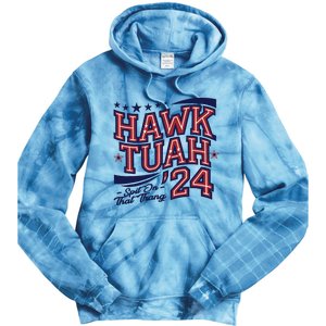 Hawk Tush Spit On That Thing Presidential Candidate Parody Tie Dye Hoodie