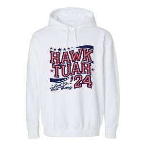 Hawk Tush Spit On That Thing Presidential Candidate Parody Garment-Dyed Fleece Hoodie