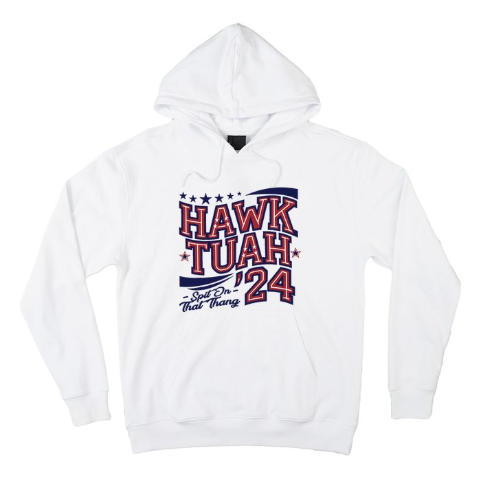 Hawk Tush Spit On That Thing Presidential Candidate Parody Hoodie