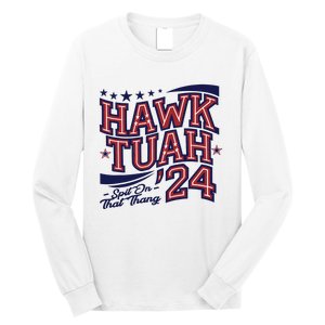 Hawk Tush Spit On That Thing Presidential Candidate Parody Long Sleeve Shirt