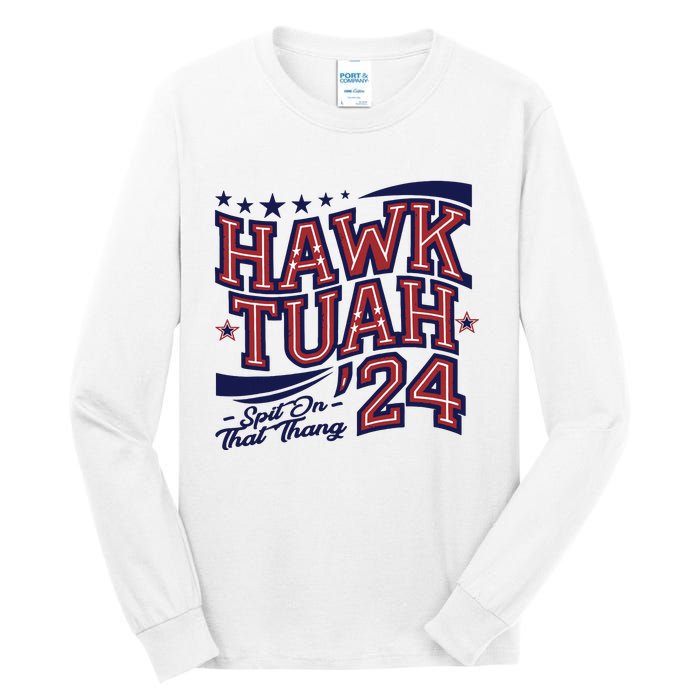 Hawk Tush Spit On That Thing Presidential Candidate Parody Tall Long Sleeve T-Shirt