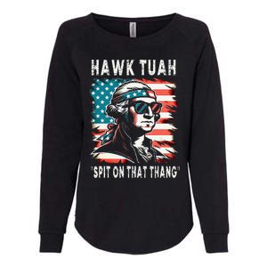 Hawk Tush Spit On That Thing Funny Georg Washington July 4th Womens California Wash Sweatshirt